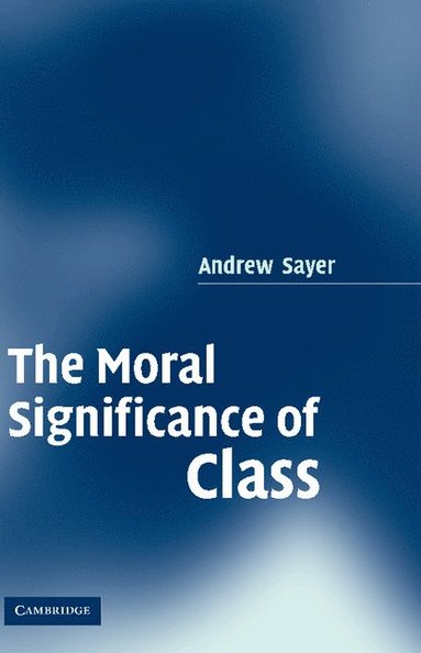 bokomslag The Moral Significance of Class