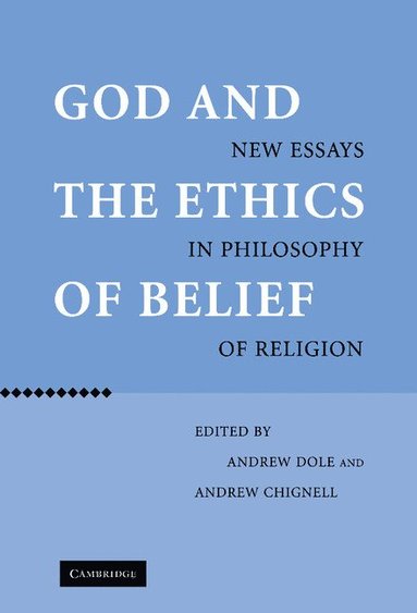 bokomslag God and the Ethics of Belief: New Essays in Philosophy of Religion