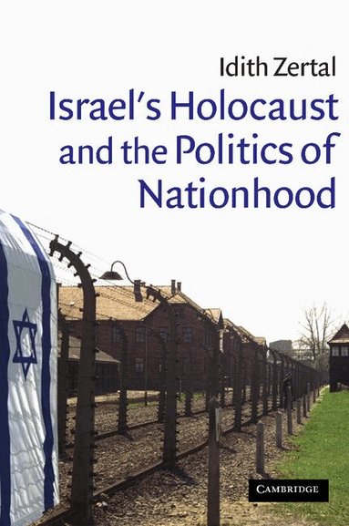 Idith Zertal, Charles Tripp - Israel's Holocaust and the Politics of Nationhood, Inbunden