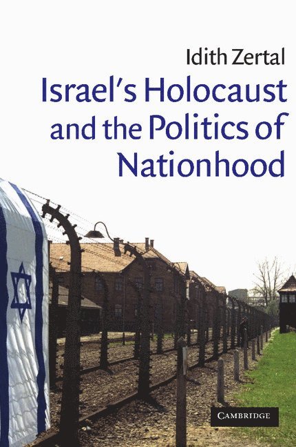 Israel's Holocaust and the Politics of Nationhood 1