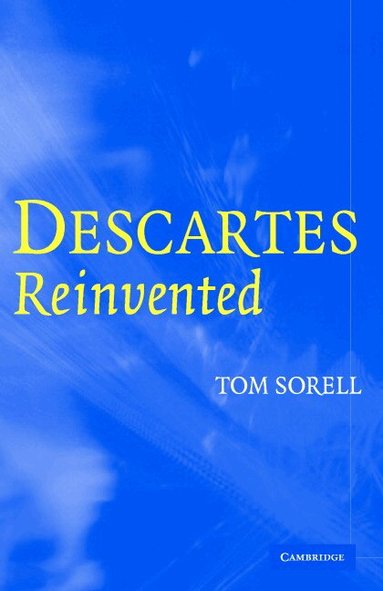 Tom Sorell - Descartes Reinvented, Inbunden