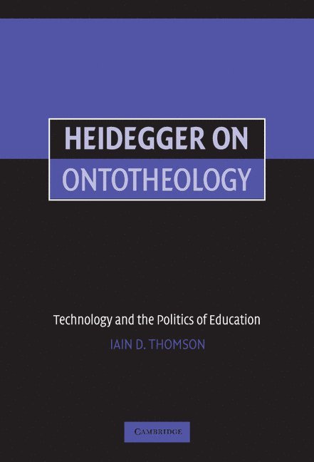 Iain Thomson, Iain (University of New Mexico) Thomson - Heidegger on Ontotheology, Inbunden