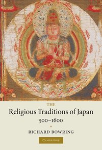 bokomslag The Religious Traditions of Japan 500-1600