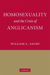 bokomslag Homosexuality and the Crisis of Anglicanism