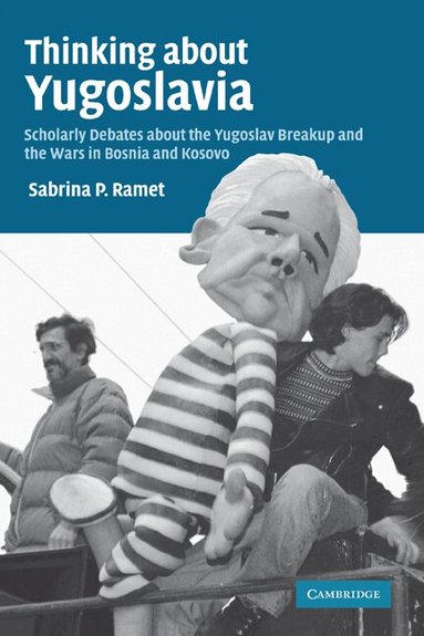 Sabrina P. Ramet - Thinking about Yugoslavia, Inbunden