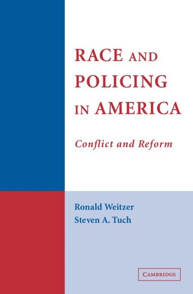 Ronald Weitzer, Steven A. Tuch - Race and Policing in America, Inbunden