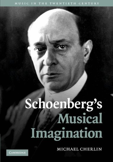 Michael Cherlin - Schoenberg's Musical Imagination, Inbunden