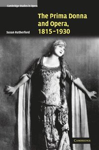 bokomslag The Prima Donna and Opera, 1815-1930