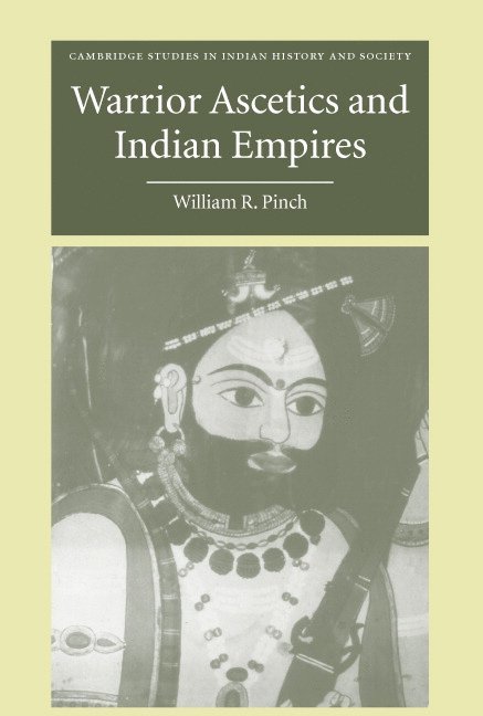 Warrior Ascetics and Indian Empires 1