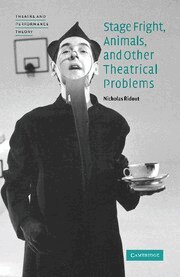 Nicholas Ridout - Stage Fright, Animals, and Other Theatrical Problems, Inbunden