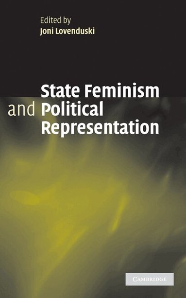 Joni Lovenduski - State Feminism and Political Representation, Inbunden