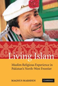 bokomslag Living Islam: Muslim Religious Experience in Pakistan's North-West Frontier