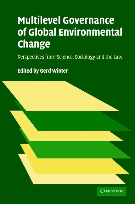 Multilevel Governance of Global Environmental Change 1