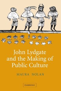 bokomslag John Lydgate and the Making of Public Culture