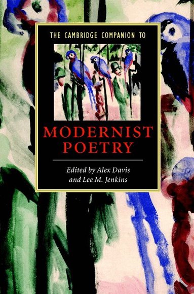 Alex Davis, Lee M. Jenkins - The Cambridge Companion to Modernist Poetry, Inbunden