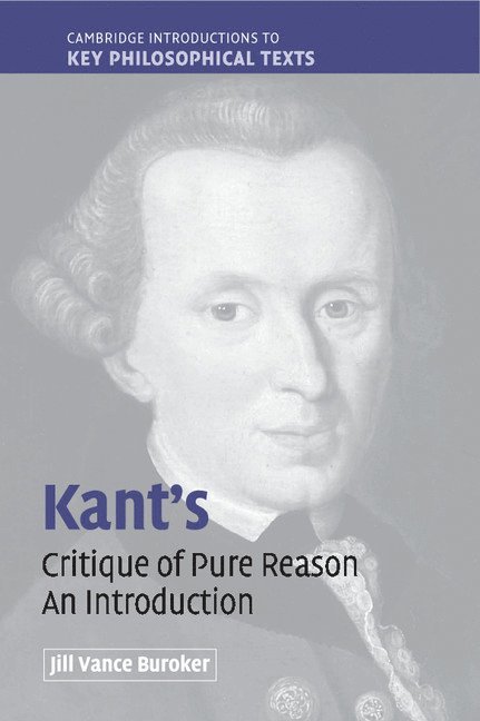 San Bernardino) Buroker, Jill Vance (California State University, Jill Vance Buroker - Kant's 'Critique of Pure Reason', Inbunden