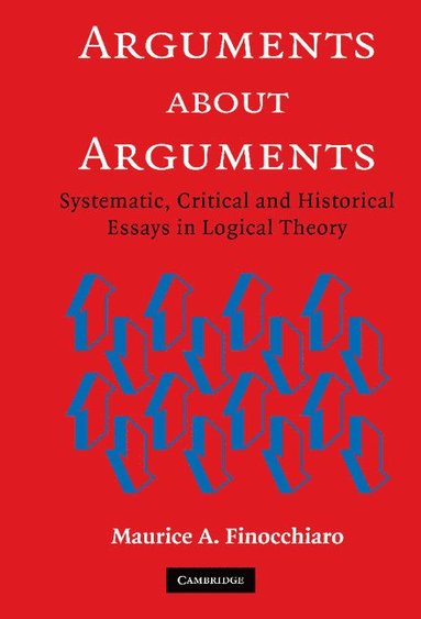 bokomslag Arguments about Arguments: Systematic, Critical, and Historical Essays in Logical Theory