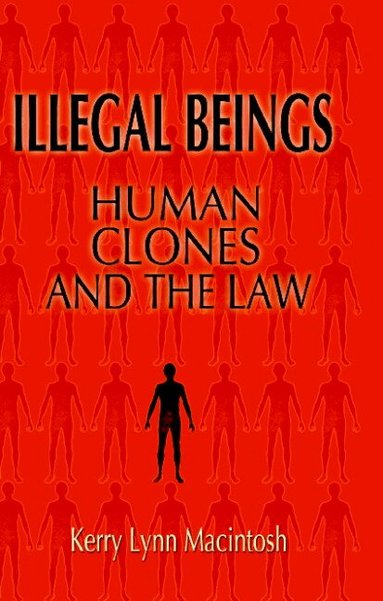 Kerry Lynn Macintosh - Illegal Beings, Inbunden
