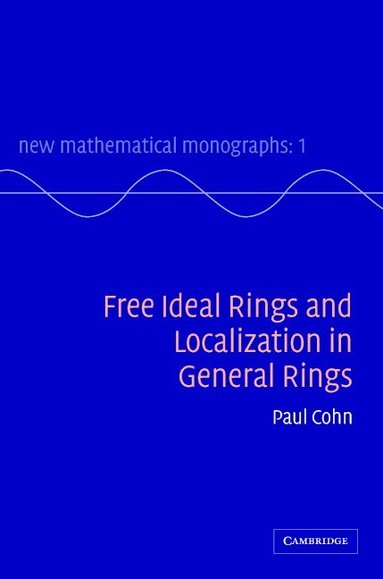 P. M. Cohn - Free Ideal Rings and Localization in General Rings, Inbunden