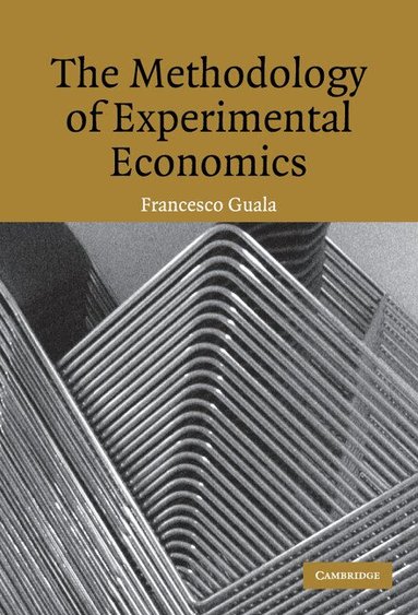 Francesco Guala - The Methodology of Experimental Economics, Inbunden