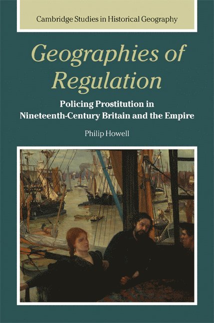 Philip Howell, Philip (University of Cambridge) Howell - Geographies of Regulation, Inbunden