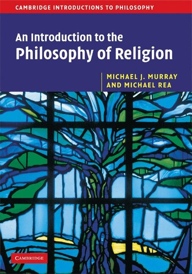 Michael J. Murray, Michael C. Rea - An Introduction to the Philosophy of Religion, Inbunden