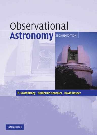 D. Scott Birney, Guillermo Gonzalez, David Oesper - Observational Astronomy, Inbunden