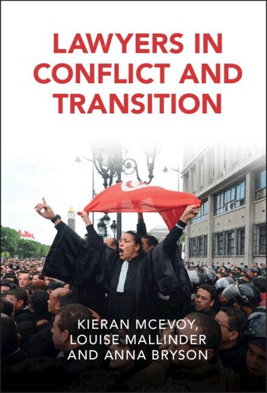 Kieran McEvoy, Louise Mallinder, Anna Bryson - Lawyers in Conflict and Transition, Inbunden