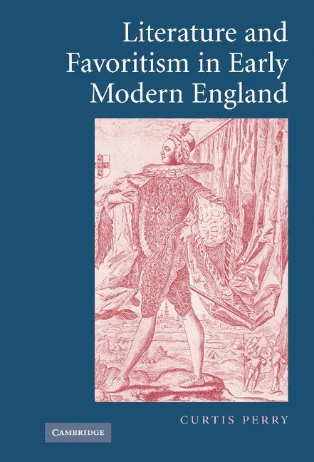 Literature and Favoritism in Early Modern England 1