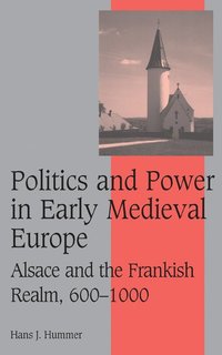bokomslag Politics and Power in Early Medieval Europe