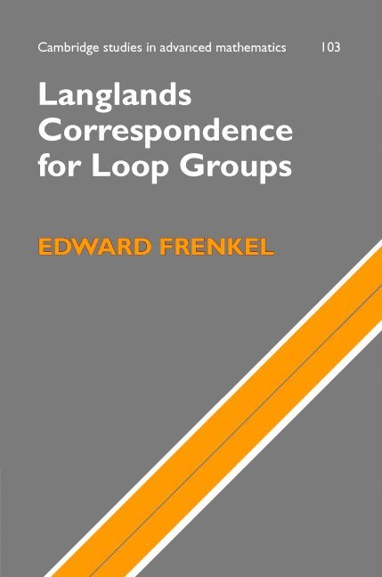 Edward Frenkel, Berkeley) Frenkel, Edward (University of California - Langlands Correspondence for Loop Groups, Inbunden