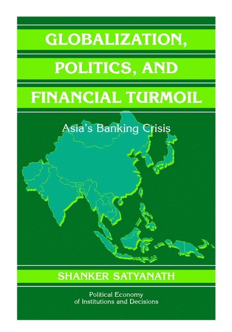 Shanker Satyanath - Globalization, Politics, and Financial Turmoil, Inbunden