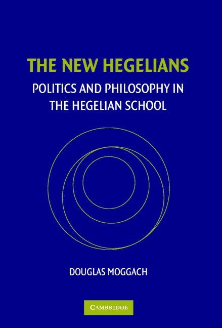 Douglas (University of Ottawa) Moggach, Douglas Moggach - The New Hegelians, Inbunden