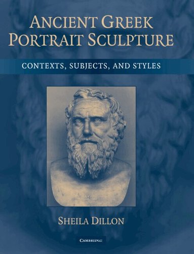 Sheila Dillon - Ancient Greek Portrait Sculpture, Inbunden