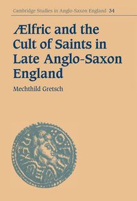 bokomslag Aelfric and the Cult of Saints in Late Anglo-Saxon England