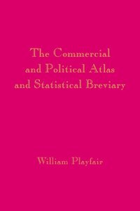 bokomslag Playfair's Commercial and Political Atlas and Statistical Breviary