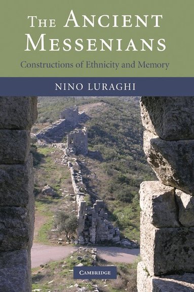 Nino Luraghi - The Ancient Messenians, Inbunden