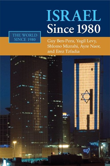 Guy Ben-Porat, Yagil Levy, Shlomo Mizrahi, Arye Naor, Erez Tzfadia - Israel since 1980, Inbunden