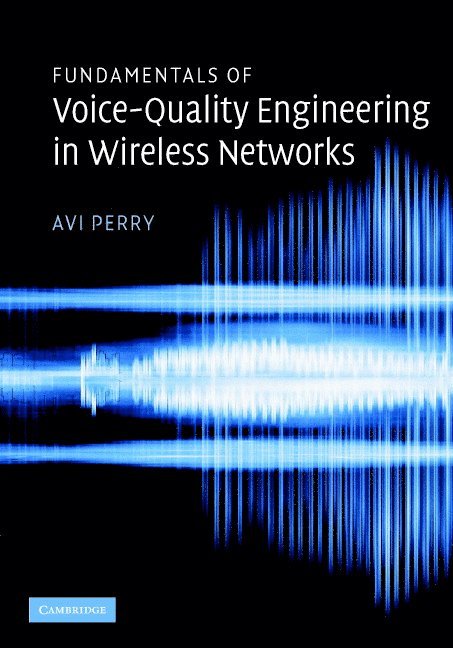 Fundamentals of Voice-Quality Engineering in Wireless Networks 1