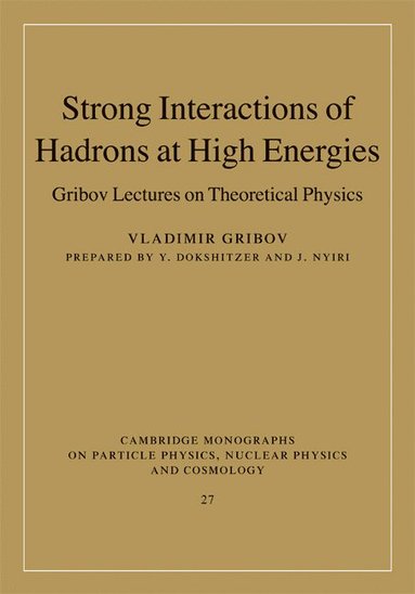 Vladimir Gribov - Strong Interactions of Hadrons at High Energies, Inbunden