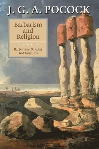 bokomslag Barbarism and Religion: Volume 4, Barbarians, Savages and Empires