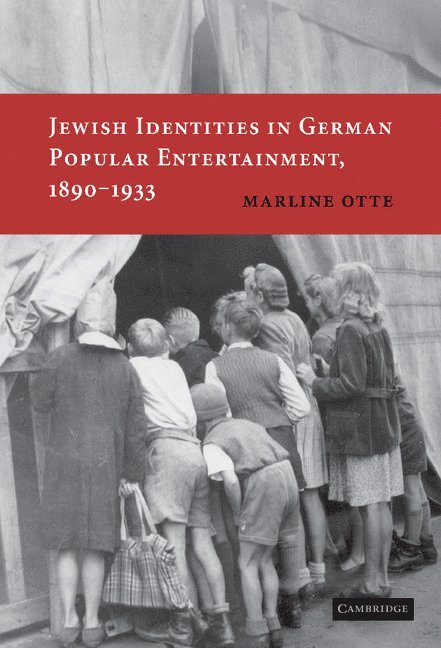 Jewish Identities in German Popular Entertainment, 1890-1933 1