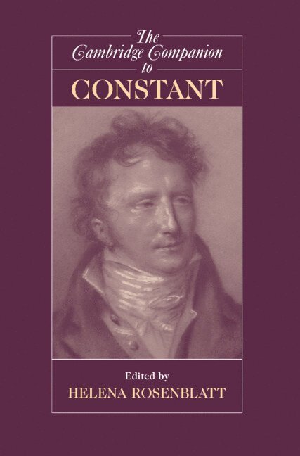 City University of New York) Rosenblatt, Helena (Hunter College, Helena Rosenblatt - The Cambridge Companion to Constant, Inbunden