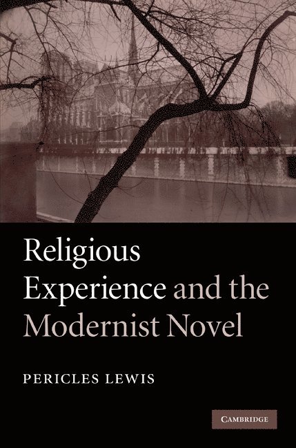 Religious Experience and the Modernist Novel 1