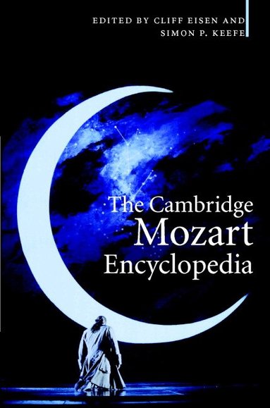 Cliff Eisen, Simon P. Keefe - The Cambridge Mozart Encyclopedia, Inbunden