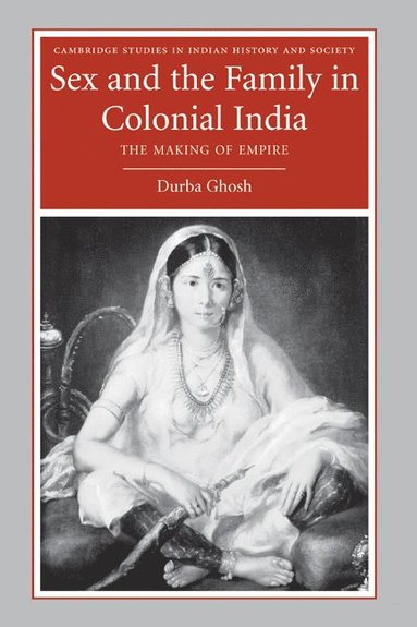 bokomslag Sex and the Family in Colonial India