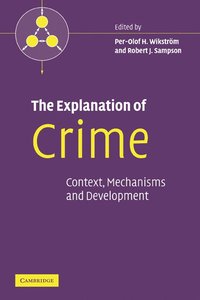bokomslag The Explanation of Crime: Context, Mechanisms and Development