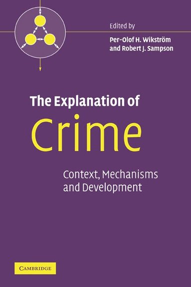 Per-Olof H. Wikström, Robert J. Sampson - The Explanation of Crime, Inbunden