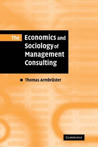 bokomslag The Economics and Sociology of Management Consulting