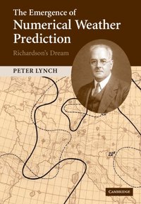 bokomslag The Emergence of Numerical Weather Prediction: Richardson's Dream